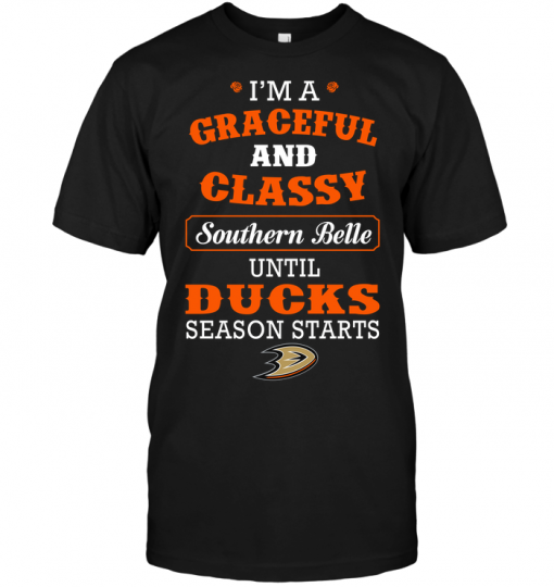 I'm A Graceful And Classy Southern Belle Until Anaheim Ducks Season Starts
