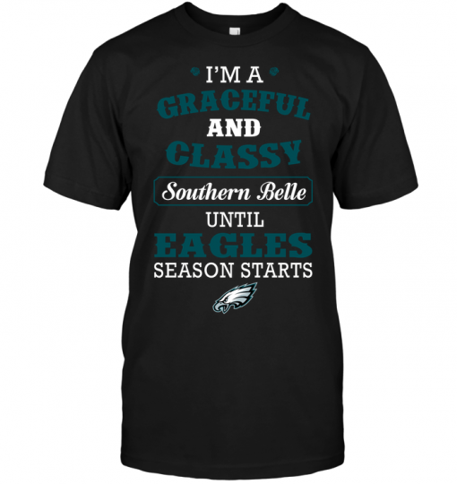 I'm A Graceful And Classy Southern Belle Until Eagles Season Starts