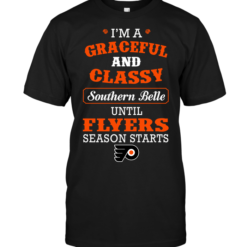 I'm A Graceful And Classy Southern Belle Until Flyers Season Starts