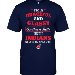 I'm A Graceful And Classy Southern Belle Until Indians Season Starts