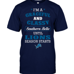 I'm A Graceful And Classy Southern Belle Until Lions Season Starts