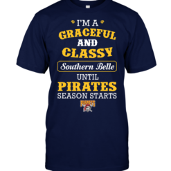 I'm A Graceful And Classy Southern Belle Until Pirates Season Starts