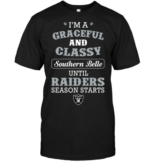 I'm A Graceful And Classy Southern Belle Until Raiders Season Starts