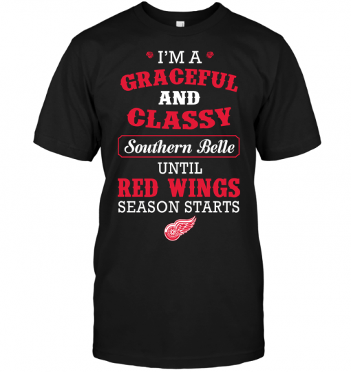 I'm A Graceful And Classy Southern Belle Until Red Wings Season Starts