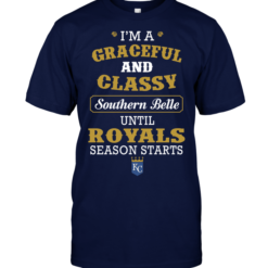 I'm A Graceful And Classy Southern Belle Until Royals Season Starts