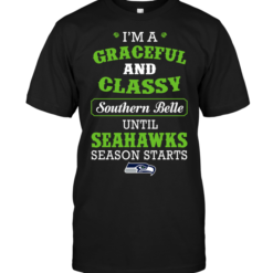 I'm A Graceful And Classy Southern Belle Until Seahawks Season Starts