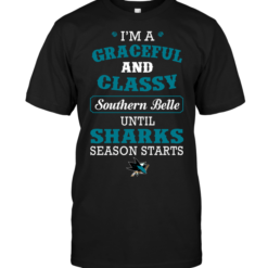 I'm A Graceful And Classy Southern Belle Until Sharks Season Starts