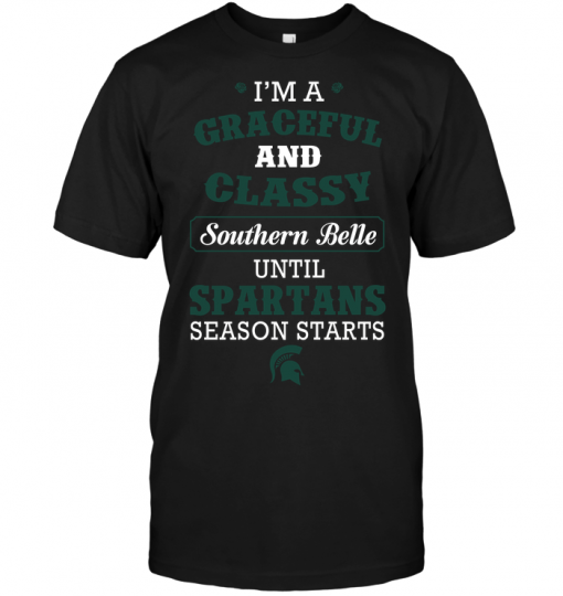 I'm A Graceful And Classy Southern Belle Until Spartans Season Starts
