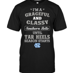 I'm A Graceful And Classy Southern Belle Until Tar Heels Season Starts