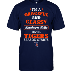 I'm A Graceful And Classy Southern Belle Until Tigers Season Starts
