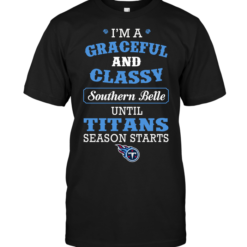 I'm A Graceful And Classy Southern Belle Until Titans Season Starts