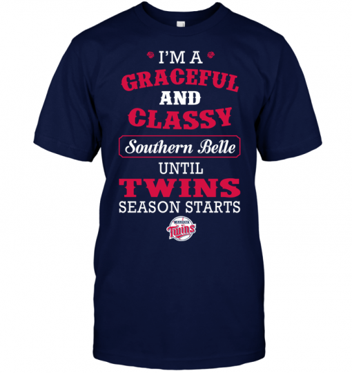 I'm A Graceful And Classy Southern Belle Until Twins Season Starts