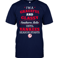 I'm A Graceful And Classy Southern Belle Until Yankees Season Starts