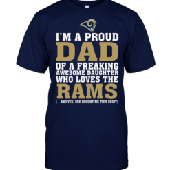 I'm A Proud Dad Of A Freaking Awesome Daughter Who Loves The Rams