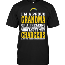 I'm A Proud Grandma Of A Freaking Awesome Granddaughter Who LoveI'm A Proud Grandma Of A Freaking Awesome Granddaughter Who Loves The Chargerss The Chargers