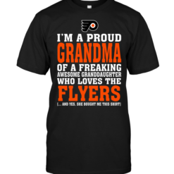 I'm A Proud Grandma Of A Freaking Awesome Granddaughter Who Loves The Flyers