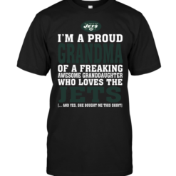 I'm A Proud Grandma Of A Freaking Awesome Granddaughter Who Loves The Jets
