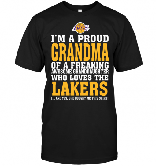 I'm A Proud Grandma Of A Freaking Awesome Granddaughter Who Loves The Lakers