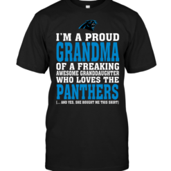 I'm A Proud Grandma Of A Freaking Awesome Granddaughter Who Loves The Panthers