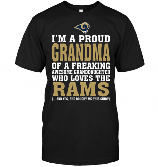 I'm A Proud Grandma Of A Freaking Awesome Granddaughter Who Loves The Rams