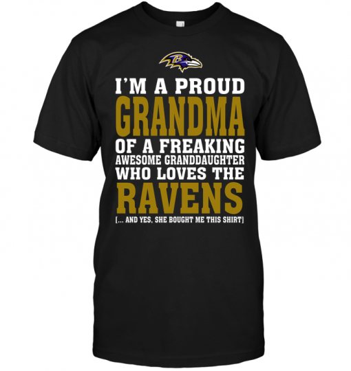 I'm A Proud Grandma Of A Freaking Awesome Granddaughter Who Loves The Ravens