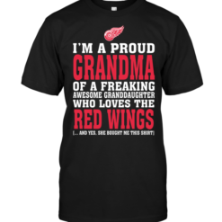 I'm A Proud Grandma Of A Freaking Awesome Granddaughter Who Loves The Red Wings