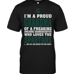 I'm A Proud Grandma Of A Freaking Awesome Granddaughter Who Loves The Spartans