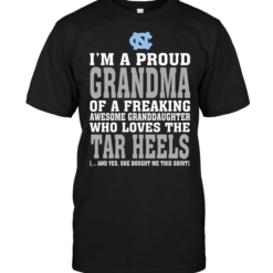 I'm A Proud Grandma Of A Freaking Awesome Granddaughter Who Loves The Tar HeelsI'm A Proud Grandma Of A Freaking Awesome Granddaughter Who Loves The Tar Heels