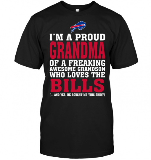 I'm A Proud Grandma Of A Freaking Awesome Grandson Who Loves The Bills