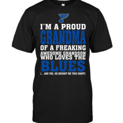 I'm A Proud Grandma Of A Freaking Awesome Grandson Who Loves The Blues