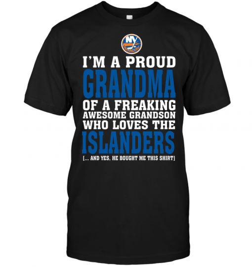 I'm A Proud Grandma Of A Freaking Awesome Grandson Who Loves The Islanders