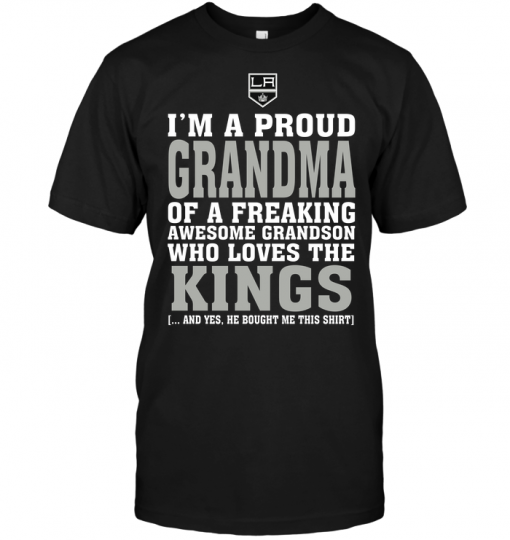 I'm A Proud Grandma Of A Freaking Awesome Grandson Who Loves The Kings