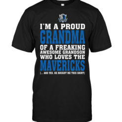I'm A Proud Grandma Of A Freaking Awesome Grandson Who Loves The Mavericks