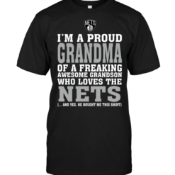 I'm A Proud Grandma Of A Freaking Awesome Grandson Who Loves The Nets