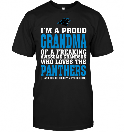 I'm A Proud Grandma Of A Freaking Awesome Grandson Who Loves The Panthers