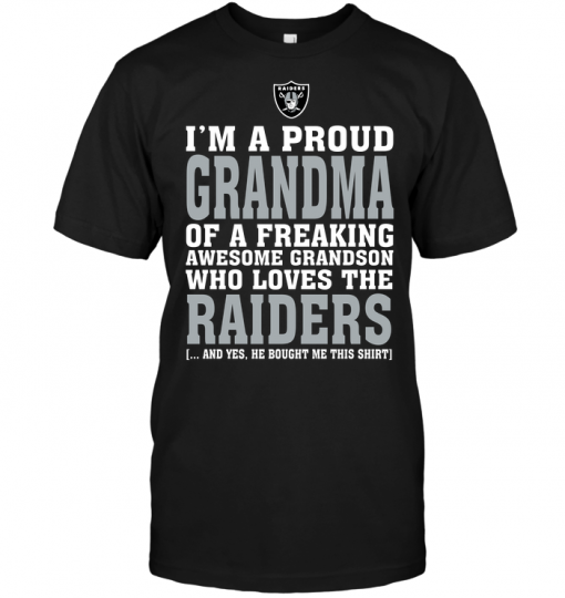 I'm A Proud Grandma Of A Freaking Awesome Grandson Who Loves The Raiders