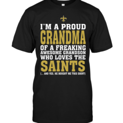 I'm A Proud Grandma Of A Freaking Awesome Grandson Who Loves The Saints