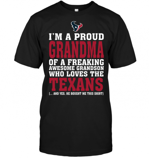 I'm A Proud Grandma Of A Freaking Awesome Grandson Who Loves The Texans