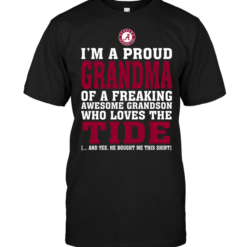 I'm A Proud Grandma Of A Freaking Awesome Grandson Who Loves The Tide