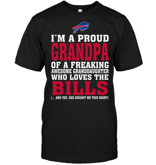 I'm A Proud Grandpa Of A Freaking Awesome Granddaughter Who Loves The Bills