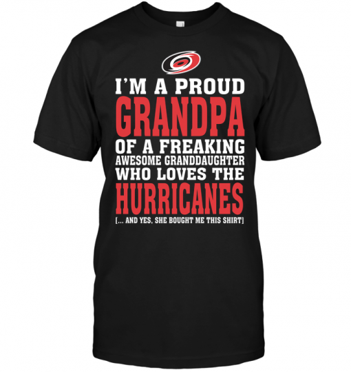I'm A Proud Grandpa Of A Freaking Awesome Granddaughter Who Loves The Hurricanes