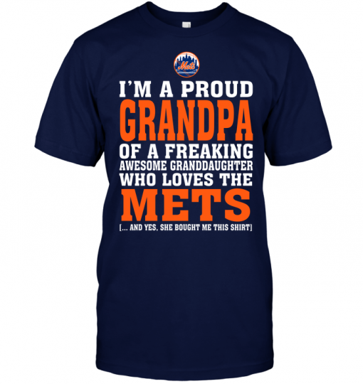 I'm A Proud Grandpa Of A Freaking Awesome Granddaughter Who Loves The Mets