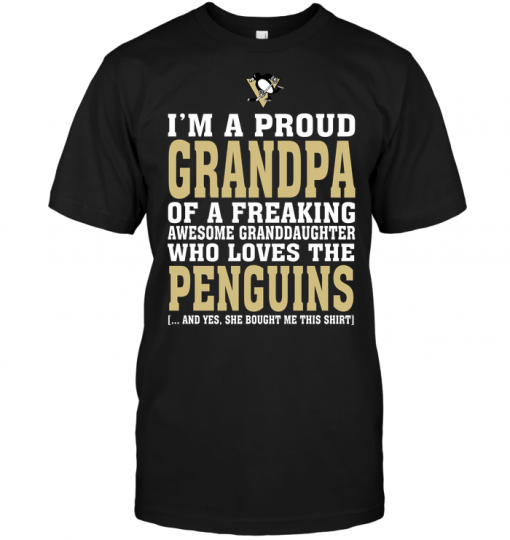 I'm A Proud Grandpa Of A Freaking Awesome Granddaughter Who Loves The Penguins