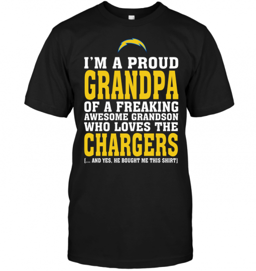 I'm A Proud Grandpa Of A Freaking Awesome Grandson Who Loves The Chargers