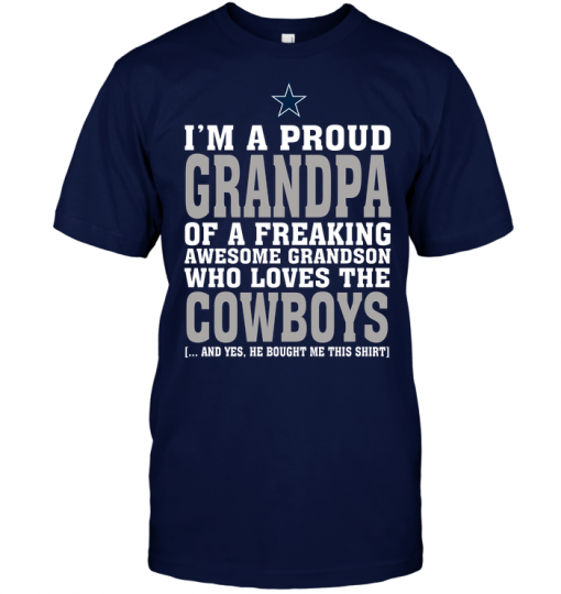 I'm A Proud Grandpa Of A Freaking Awesome Grandson Who Loves The Cowboys