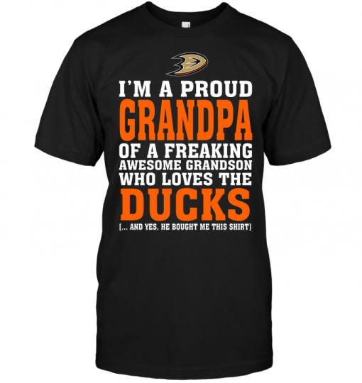 I'm A Proud Grandpa Of A Freaking Awesome Grandson Who Loves The Anaheim Ducks