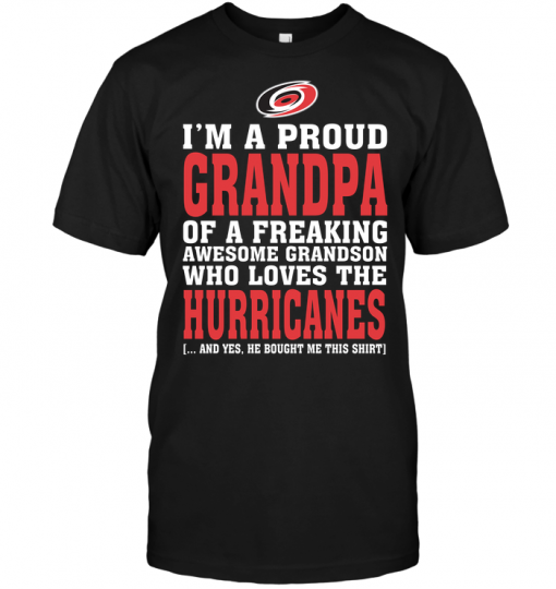 I'm A Proud Grandpa Of A Freaking Awesome Grandson Who Loves The Hurricanes