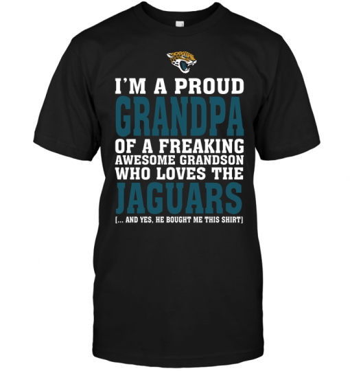 I'm A Proud Grandpa Of A Freaking Awesome Grandson Who Loves The Jaguars