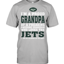 I'm A Proud Grandpa Of A Freaking Awesome Grandson Who Loves The Jets