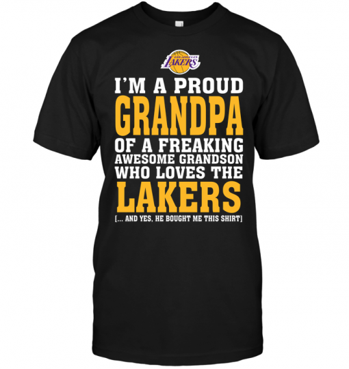 I'm A Proud Grandpa Of A Freaking Awesome Grandson Who Loves The Lakers